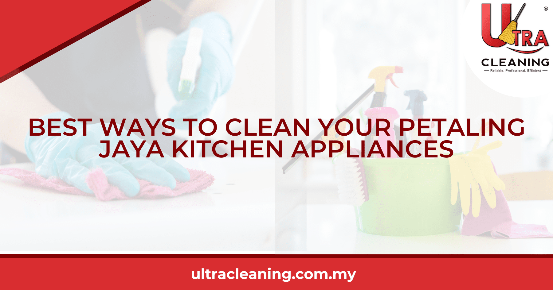 Best Ways to Clean Your Petaling Jaya Kitchen Appliances