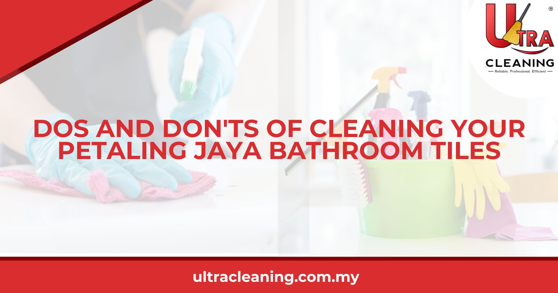 Dos and Don’ts of Cleaning Your Petaling Jaya Bathroom Tiles