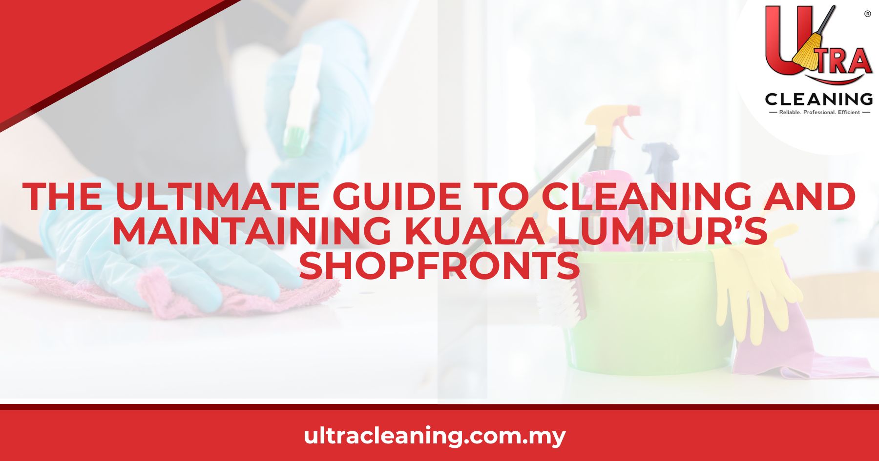 The Ultimate Guide to Cleaning and Maintaining Kuala Lumpur’s Shopfronts