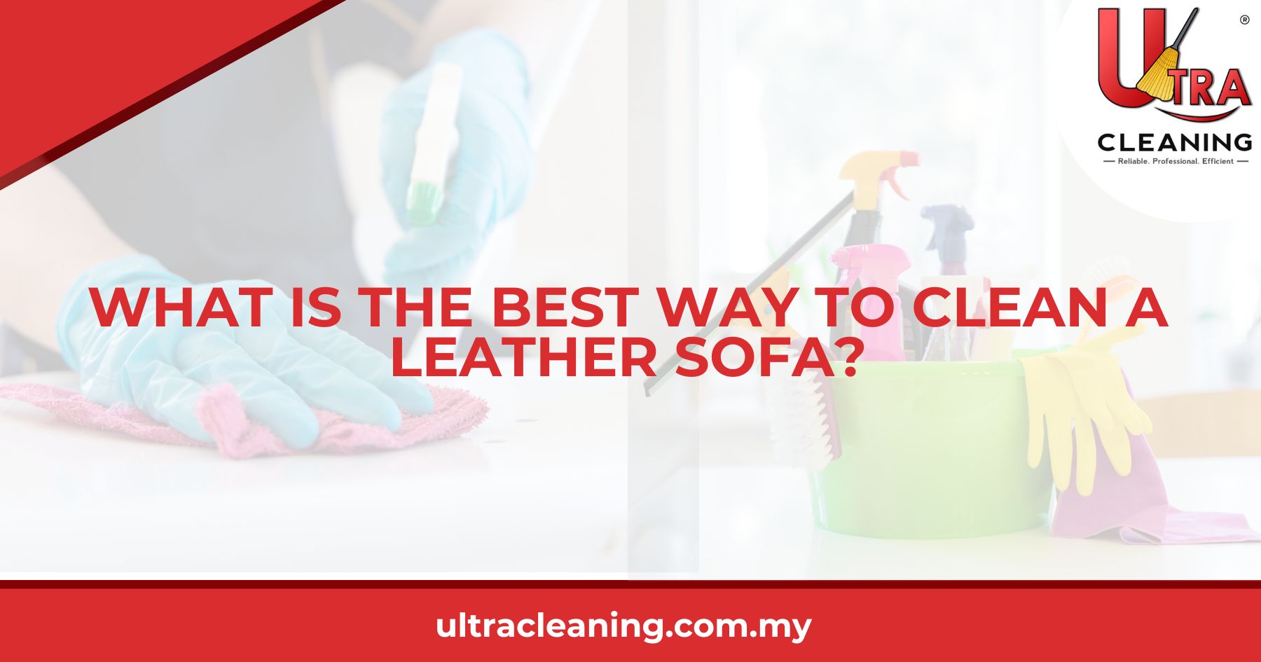 What is The Best Way to Clean a Leather Sofa?